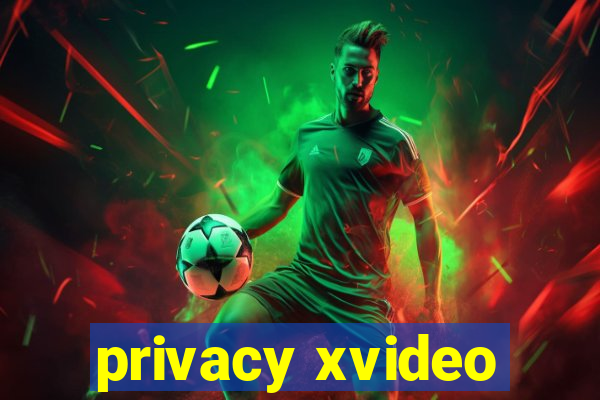 privacy xvideo